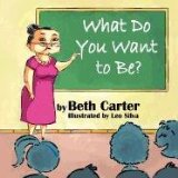 What Do You Want to Be